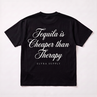 TEQUILA IS CHEAPER THAN THERAPY - T SHIRT