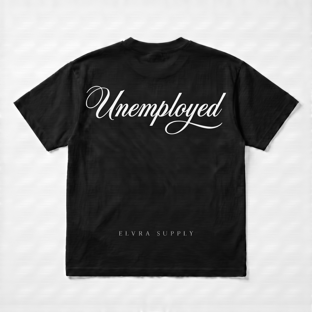 UNEMPLOYED - T SHIRT