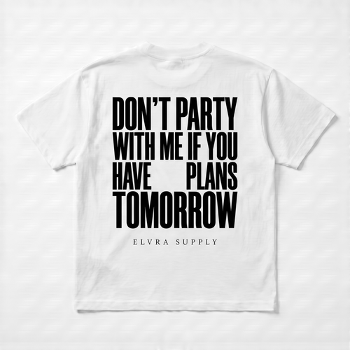 DON'T PARTY WITH ME - T SHIRT